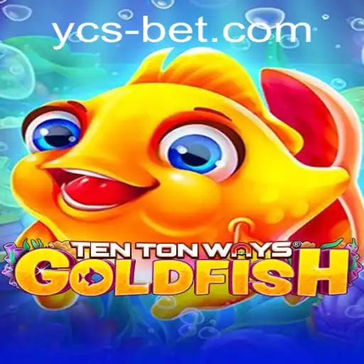 Explore TenTonWaysGoldfish: An Immersive Gaming Experience with YCSBet
